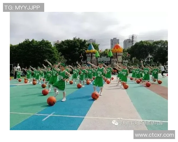 幼儿篮球运动的魅力与益处全面解析及培养技巧分享